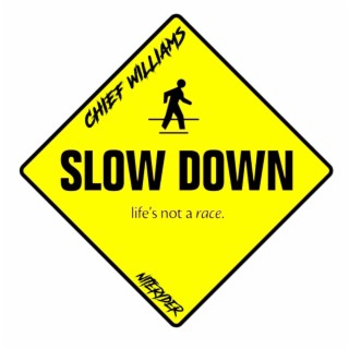 Slow Down