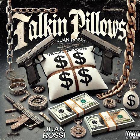 TALKIN PILLOWS | Boomplay Music