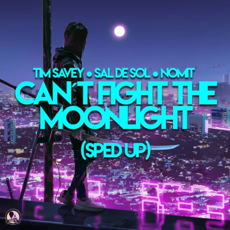 Can´t Fight The Moonlight ft. Sal De Sol & Nomit | Boomplay Music