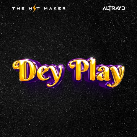 Dey Play ft. Altrayd | Boomplay Music