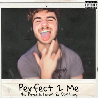 Perfect 2 Me ft. Destiny lyrics | Boomplay Music