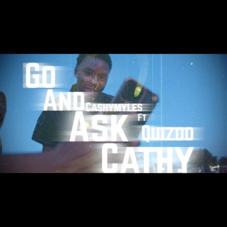 Go And Ask Cathy ft. Quizoo | Boomplay Music