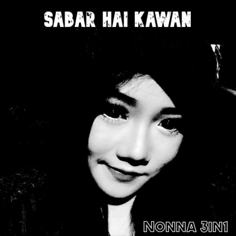 Sabar Hai Kawan ft. Nonna 3in1 | Boomplay Music