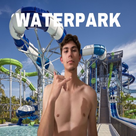 Waterpark | Boomplay Music