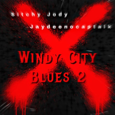 Windy City Blues 2 ft. Jaydeenocaptalk