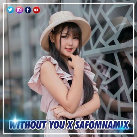 DJ OK WITHOUT YOU X SAFONAMIX | Boomplay Music