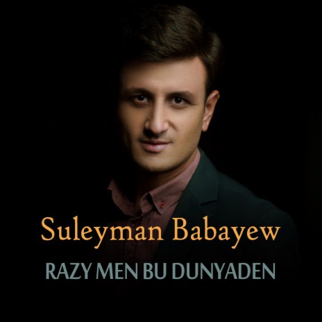 Razy men bu dunyaden | Boomplay Music