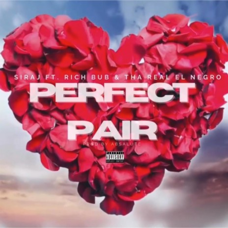 Perfect Pair ft. Rich Bub & Tha Real El Negro | Boomplay Music