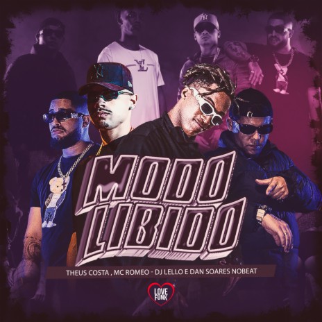 Modo Libido ft. Love Funk & Mc Romeo | Boomplay Music