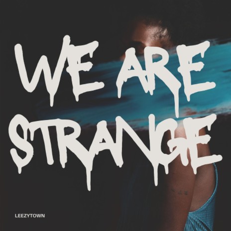 We are strange | Boomplay Music