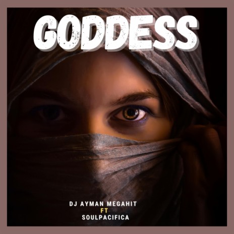 Goddess ft. Soulpacifica | Boomplay Music