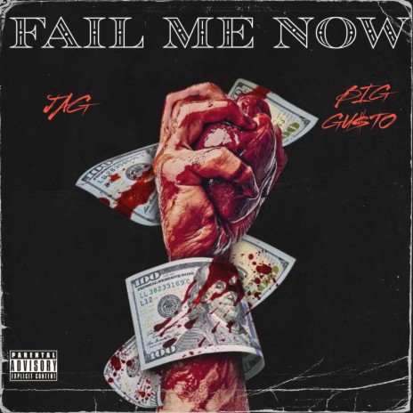 Fail Me Now ft. JAG | Boomplay Music