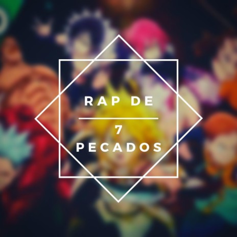 Rap de los 7 Pecados Capitales | Boomplay Music