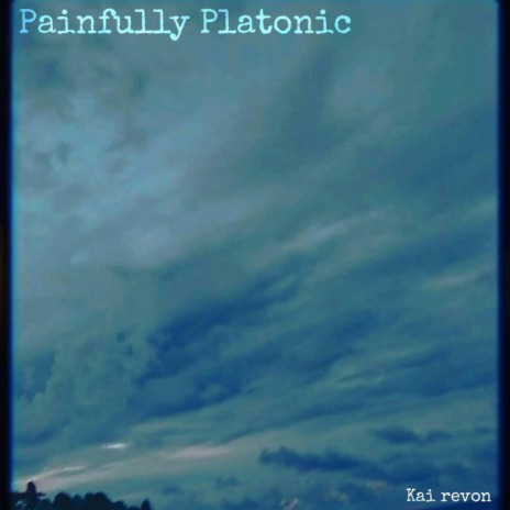 Painfully Platonic | Boomplay Music