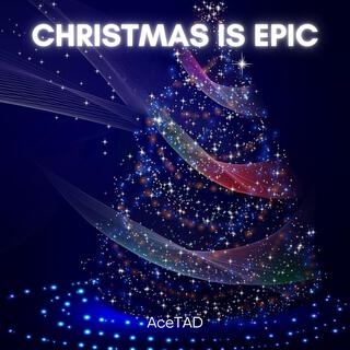 CHRISTMAS IS EPIC