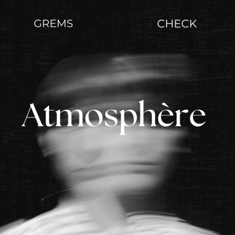 Atmosphère ft. Grems | Boomplay Music
