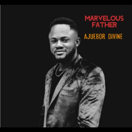 MARVELOUS FATHER | Boomplay Music