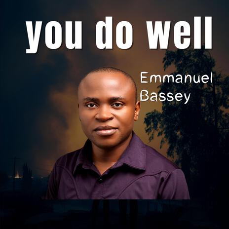 You do well | Boomplay Music