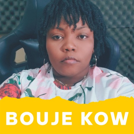 BOUJE KOW | Boomplay Music