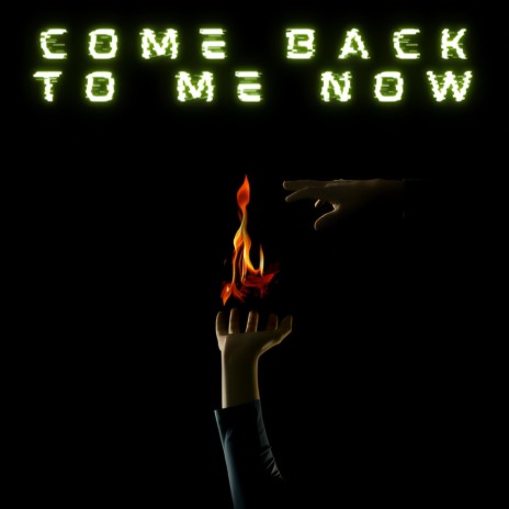 Come Back to Me Now (Single Version) | Boomplay Music