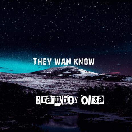 They wan know | Boomplay Music