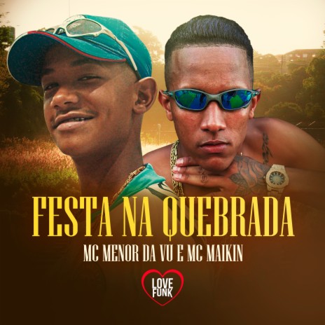 Festa na Quebrada ft. MC Menor da VU | Boomplay Music