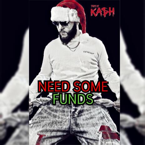 Need Some Funds | Boomplay Music