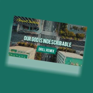 Our God is indescribable (Drill Version) ft. Owie Abutu lyrics | Boomplay Music