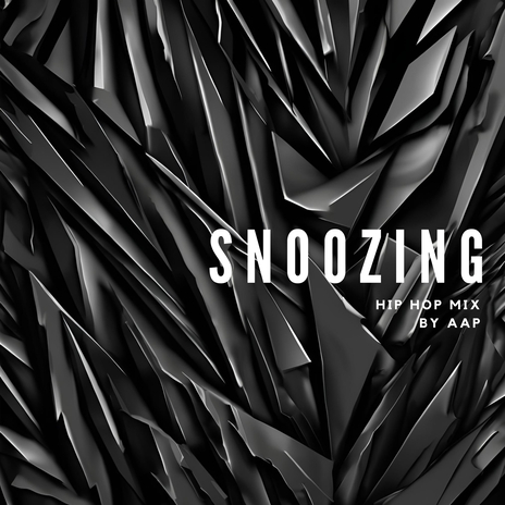 Snoozing ((Hip Hop Mix)) | Boomplay Music