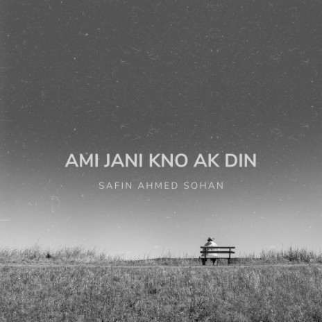 Ami jani Kno Ak Din | Boomplay Music