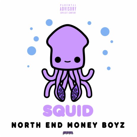 SQUID ft. North End Money Boyz | Boomplay Music