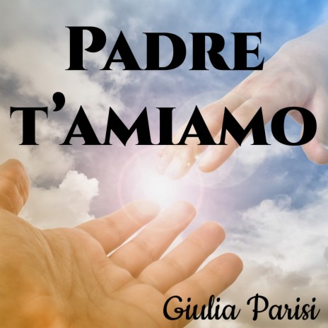 Padre t'amiamo (Versione strumentale) | Boomplay Music