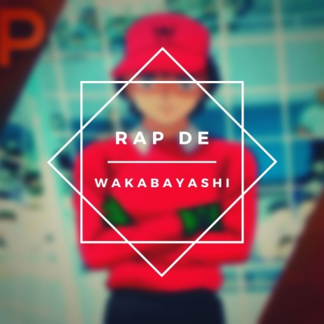 Rap de Wakabayashi | Boomplay Music
