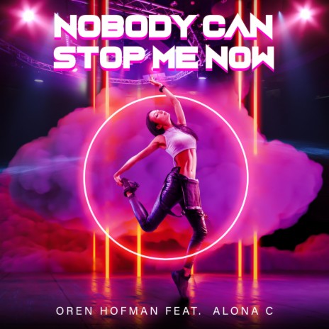 Nobody Can Stop Me Now ft. Alona C | Boomplay Music