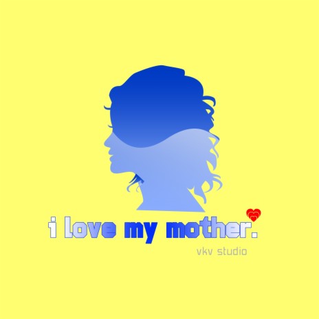 I love my mother | Boomplay Music