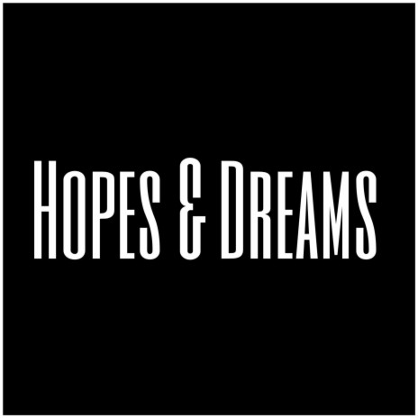 Hopes & Dreams | Boomplay Music