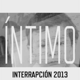 Íntimo (Interrapción 2013)