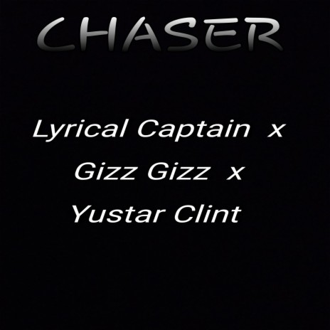 Chaser ft. Gizz Gizz & Yustar Clint | Boomplay Music