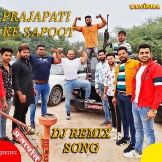 Prajapati Ke Sapoot (DJ Remix)