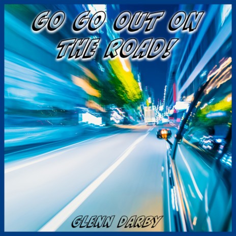 Go Go out on the Road! | Boomplay Music