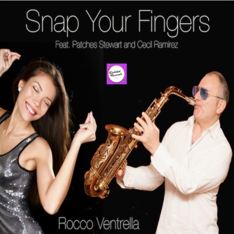 Snap Your Fingers (feat. Patches Stewart & Cecil Ramirez) | Boomplay Music