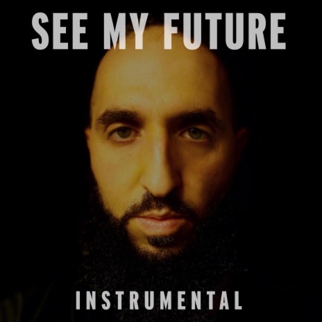 SEE MY FUTURE (INSTRUMENTAL) | Boomplay Music