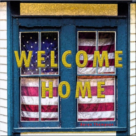 Welcome Home | Boomplay Music