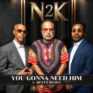 You Gonna Need Him (Andre Betts Remix)