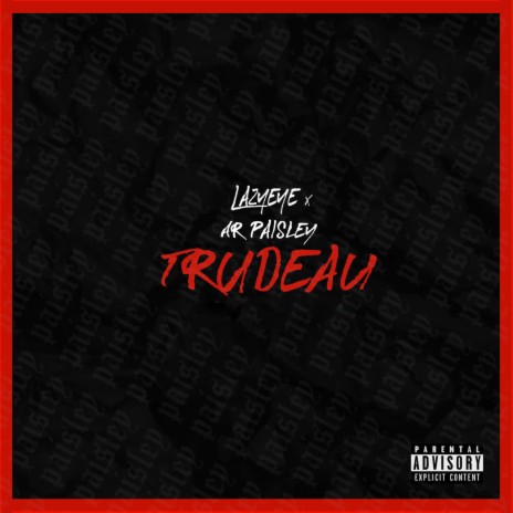 Trudeau ft. AR Paisley | Boomplay Music