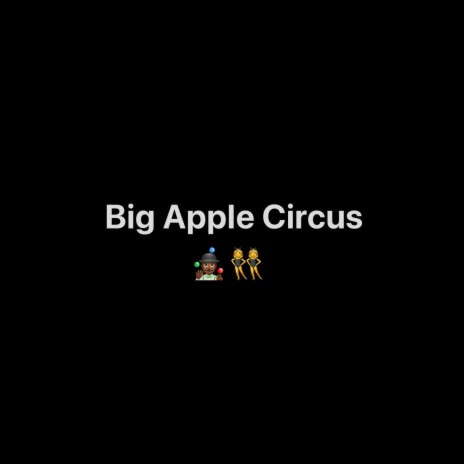 Big Apple Circus | Boomplay Music