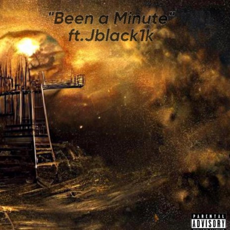 Been a Minute ft. JBLACK1K | Boomplay Music