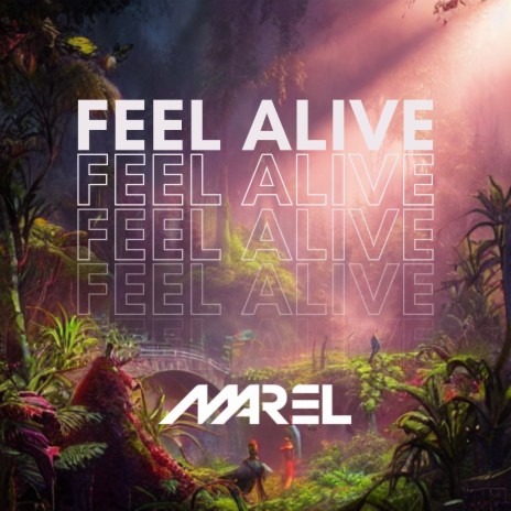 Feel Alive | Boomplay Music