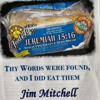 Thy Words were found and I did eat them