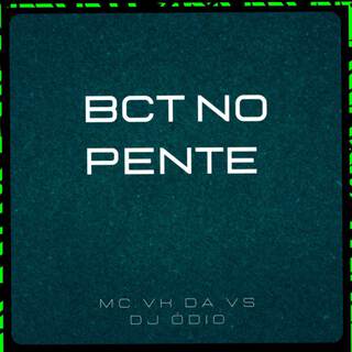 BCT NO PENTE